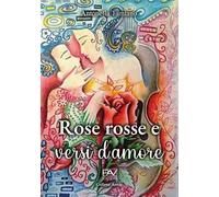 Rose rosse e versi d’amore
