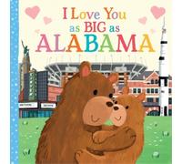 Rose Rossner I Love You as Big as Alabama (Libro di cartone)