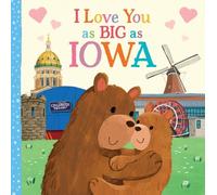 Rose Rossner I Love You as Big as Iowa (Libro di cartone) I Love You as Big as