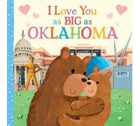 Rose Rossner I Love You as Big as Oklahoma (Libro di cartone)