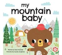 Rose Rossner My Mountain Baby (Libro di cartone) My Baby Locale