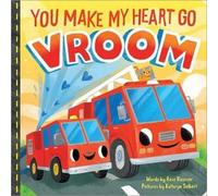 Rose Rossner You Make My Heart Go Vroom (Libro di cartone) Punderland