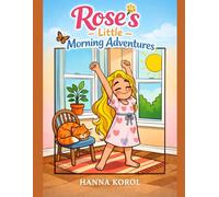 Rose’s Little Morning Adventures