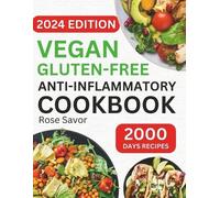 Rose Savor Vegan Gluten-Free Anti-Inflammatory Cookbook (Tascabile)