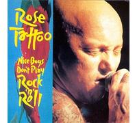 Rose Tattoo - Nice Boys Don't Play Rock'N'Roll