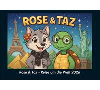 Rose & Taz - Reise um die Welt 2026 Fotokalender DIN A5: Monatskalender mit Kinder-Motiven von Tieren, Reisen, Freundschaft und Abenteuern