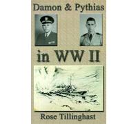Rose Tillinghast Damon and Pythias in World War II (Tascabile)
