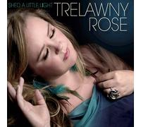 Rose Trelawny - Shed a Little Light