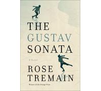 Rose Tremain The Gustav Sonata (Copertina rigida)