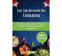 Rose V Allen Easy Low Histamine Diet Cookbook (Tascabile)