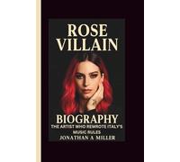 ROSE VILLAIN BIOGRAPHY: The Artist Who Rewrote Italy’s Music Rules