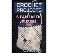 Rose White Crochet Projects (Tascabile)