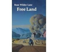 Rose Wilder Lane Free Land (Tascabile)