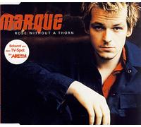 Rose without a thorn (2 versions, 2001, plus 'One to make her happy [live]') by Marque