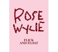 Rose Wylie Flick and Float: Cat. Zentrum Paul Klee Bern