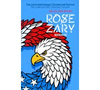 ROSE ZARY: The 250th Anniversary Celebration Edition: The Complete NYC Heritage Trilogy (Books 1-3)