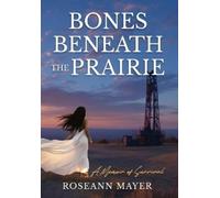 Roseann Mayer Bones Beneath the Prairie (Copertina rigida)