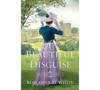 Roseanna M. White A Beautiful Disguise (Tascabile)