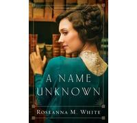 Roseanna M. White A Name Unknown (Tascabile)