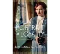 Roseanna M. White A Portrait of Loyalty (Tascabile)