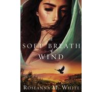 Roseanna M White A Soft Breath of Wind (Tascabile)
