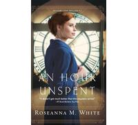 Roseanna M. White An Hour Unspent (Copertina rigida) Shadows Over England