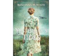 Roseanna M. White Yesterday`s Tides (Tascabile)