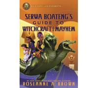 Rick Riordan Presents: Serwa Boateng's Guide to Witchcraft and Mayhem