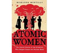 Roseanne Montillo Atomic Women (Copertina rigida)