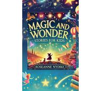 Roseanne Nyoike Magic and Wonder Stories for Kids (Tascabile)