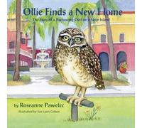 Roseanne Pawele Ollie Finds a New Home, The Story of a Burrowing Owl (Tascabile)