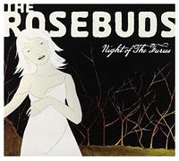 ROSEBUDS - NIGHT OF THE FURIES