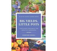 Rosefiend Cordell Big Yields, Little Pots (Tascabile) Hungry Garden