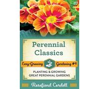 Rosefiend Cordell Perennial Classics (Tascabile) Easy-Growing Gardening