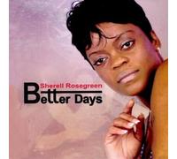 Rosegreen, Sherell - Better Days