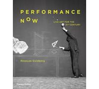 RoseLee Goldberg Performance Now (Copertina rigida)