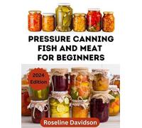 Roseline Davidson Pressure Canning Meat And Fish For Beginners (Tascabile)