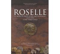 Roselle. Le Monete dagli Scavi Archeologici (1959-1991) e dal Territorio
