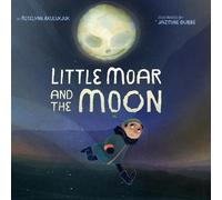 Roselynn Akulukjuk Little Moar and the Moon (Copertina rigida)