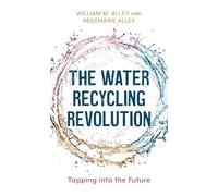 Rosemarie Alley William M. Alle The Water Recycling Revolutio (Copertina rigida)