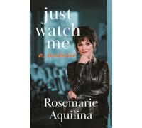 Rosemarie Aquilina Just Watch Me (Tascabile)