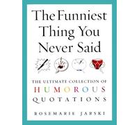 Rosemarie Jarski The Funniest Thing You Never Said (Tascabile)