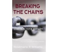 Rosemarie R Williams Breaking The Chains (Tascabile) Empower Your Journey