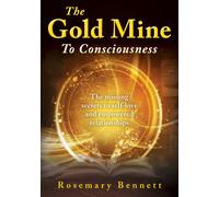 Rosemary Bennett The Gold Mine To Consciousness (Tascabile)