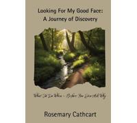 Rosemary Cathcart Looking For My Good Face (Tascabile)