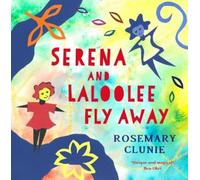 Rosemary Clunie Serena and Laloolee Fly Away (Copertina rigida)