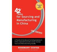 Rosemary Coates 42 Rules for Sourcing and Manufacturing in China (2n (Tascabile)