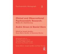 Clinical and Observational Psychoanalytic Research: Roots of a Controversy - Andre Green & Daniel Stern