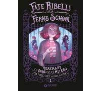 Rosemary e il dono del cimitero. Fate ribelli alla Fern's School.