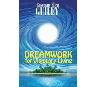 Rosemary Ellen Guiley Dreamwork for Visionary Living (Tascabile)